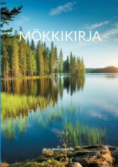 Cover for Kaisto Seija Irmeli · Mökkikirja (Book) (2024)