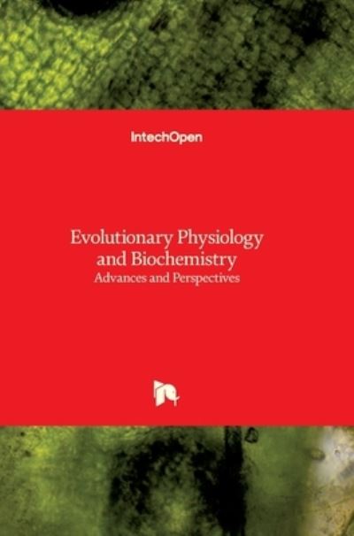 Cover for Multiple Contributors · Evolutionary Physiology and Biochemistry: Advances and Perspectives (Hardcover bog) (2018)
