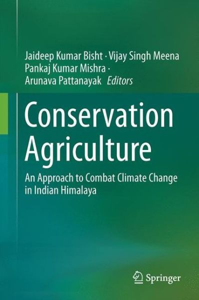 Cover for Conservation Agriculture: An Approach to Combat Climate Change in Indian Himalaya (Hardcover Book) [1st ed. 2016 edition] (2016)