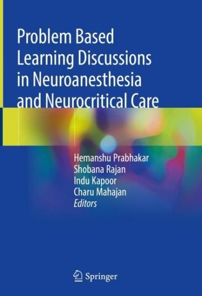 Cover for Hemanshu Prabhakar · Problem Based Learning Discussions in Neuroanesthesia and Neurocritical Care (Hardcover Book) [1st ed. 2020 edition] (2020)