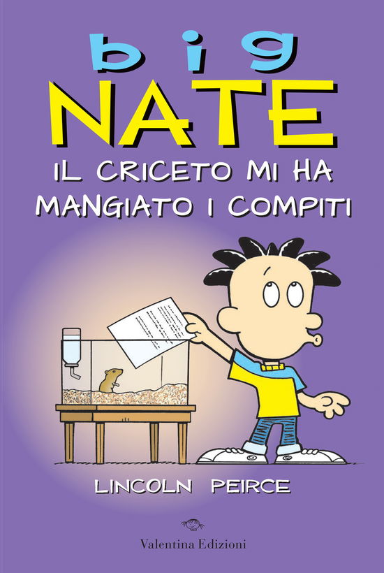 Cover for Lincoln Peirce · Big Nate. Il Criceto Mi Ha Mangiato I Compiti. Ediz. A Colori (Book)