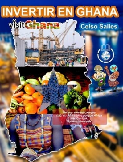 INVERTIR EN GHANA - VISIT GHANA - Celso Salles: Coleccion Invertir en Africa - Celso Salles - Livres - Blurb - 9798210239570 - 10 novembre 2022