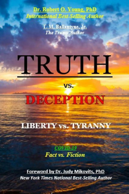 Cover for Young, Robert O, PhD · TRUTH vs. DECEPTION - Liberty vs. Tyranny: Covid-19, Fact vs. Fiction - Truth vs. Deception - Liberty vs. Tyranny (Paperback Book) (2023)