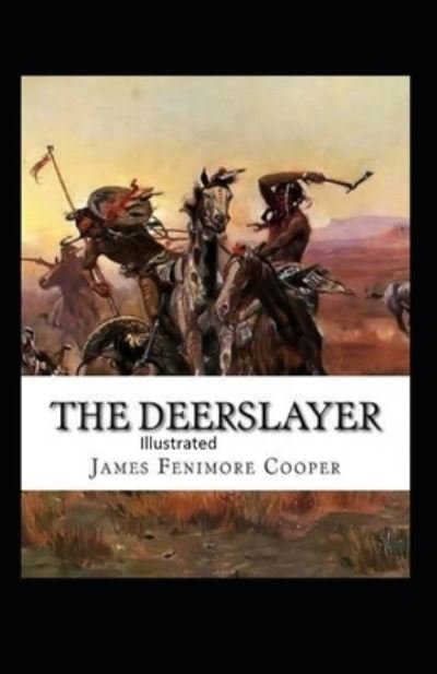 Cover for James Fenimore Cooper · The Deerslayer Illustrated (Pocketbok) (2021)