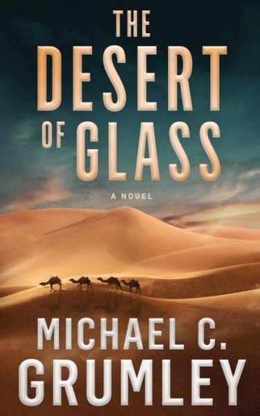 Cover for Michael C Grumley · The Desert of Glass - Monument (Taschenbuch) (2021)