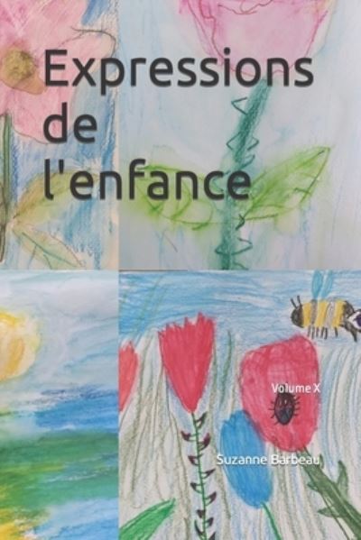 Cover for Suzanne Barbeau · Expressions de l'enfance: Volume X - Expressions de l'Enfance (Paperback Book) (2021)