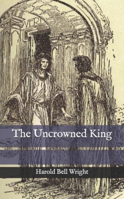 Cover for Harold Bell Wright · The Uncrowned King (Paperback Book) (2020)