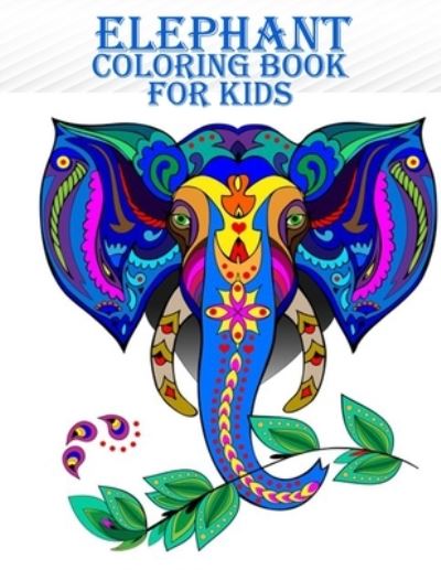 Elephant Coloring Book For Kids - Braylon Smith - Kirjat - Independently Published - 9798582394570 - keskiviikko 16. joulukuuta 2020