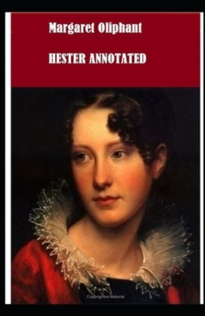 Hester Annotated - Margaret Oliphant - Książki - Independently Published - 9798597947570 - 20 stycznia 2021