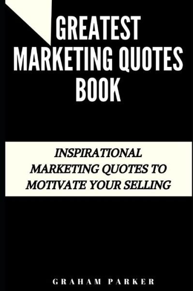 Cover for Graham Parker · Greatest Marketing Quotes Book (Taschenbuch) (2020)