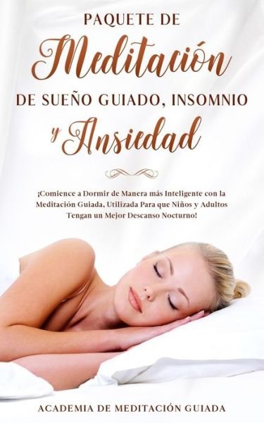 Cover for Academia de Meditación Guiada · Paquete de Meditacion de Sueno Guiado, Insomnio y Ansiedad (Taschenbuch) (2020)