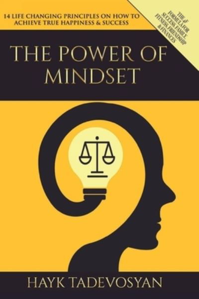 The Power Of Mindset - Hayk Tadevosyan - Boeken - Independently Published - 9798643914570 - 9 augustus 2019