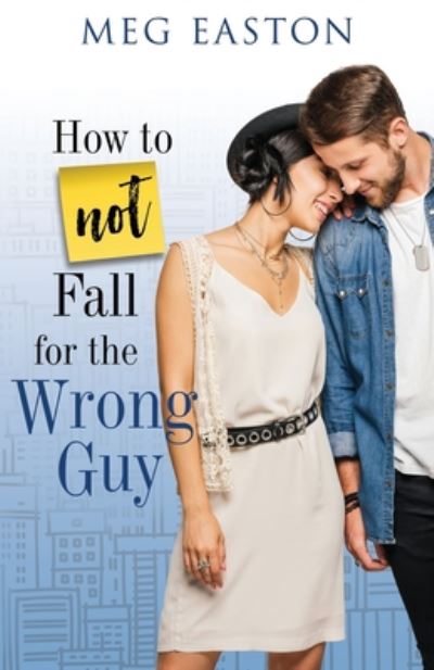 Cover for Meg Easton · How to Not Fall for the Wrong Guy (Paperback Book) (2020)