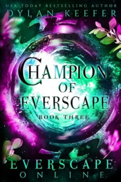 Champion of Everscape - Dylan Keefer - Kirjat - Independently Published - 9798665103570 - perjantai 10. heinäkuuta 2020