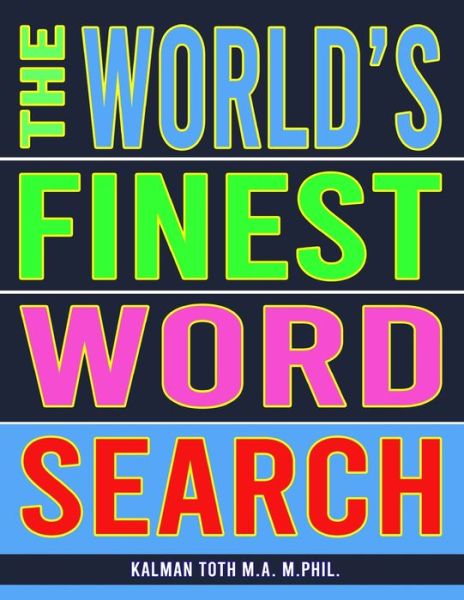 The World's Finest Word Search - Kalman Toth M a M Phil - Boeken - Independently Published - 9798665822570 - 13 juli 2020