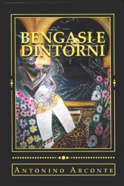 Antonino Arconte · Bengasi e dintorni (Paperback Book) (2011)