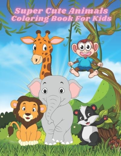 Joanne Donnelly · Super Cute Animals - Coloring Book For Kids (Paperback Book) (2020)