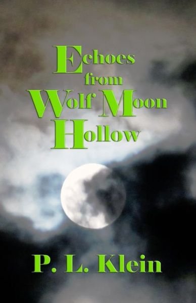 Cover for P L Klein · Echoes From Wolf Moon Hollow (Taschenbuch) (2020)