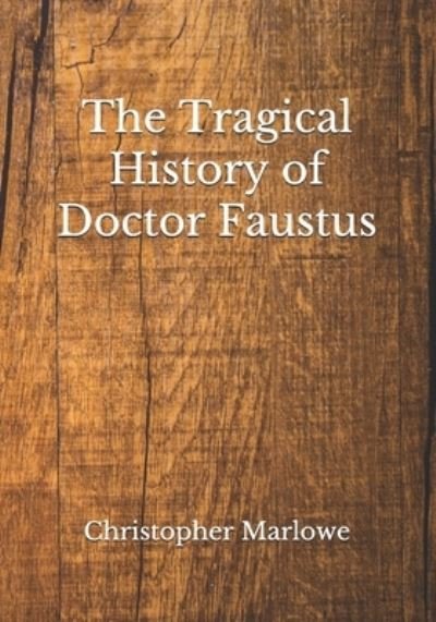 Cover for Christopher Marlowe · The Tragical History of Doctor Faustus (Paperback Book) (2020)