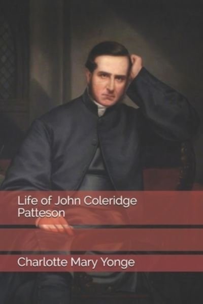 Cover for Charlotte Mary Yonge · Life of John Coleridge Patteson (Paperback Book) (2020)