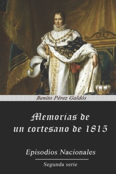 Cover for Benito Perez Galdos · Memorias de un cortesano de 1815 (Paperback Book) (2020)