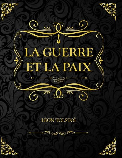 Cover for Leon Tolstoi · La Guerre et la Paix (Paperback Book) (2021)