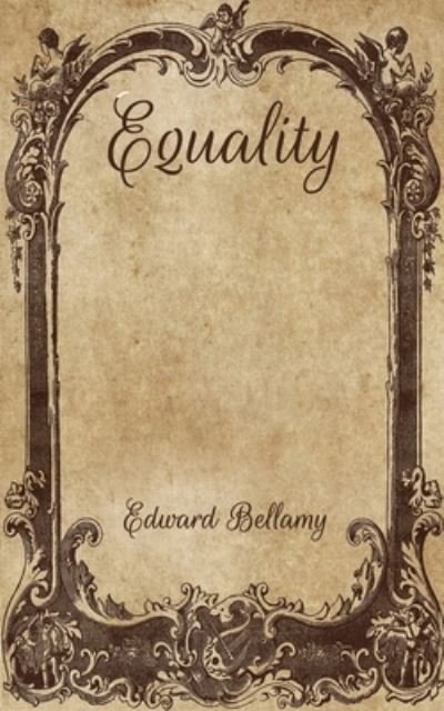 Cover for Edward Bellamy · Equality (Paperback Book) (2021)