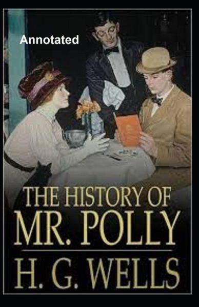 Cover for Herbert George Wells · The History of Mr.Polly Annotated (Paperback Book) (2021)