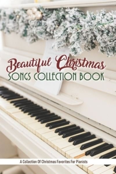 Adrian Belsky · Beautiful Christmas Songs Collection Book (Paperback Book) (2021)