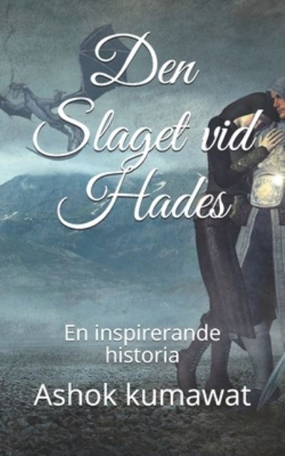 Den Slaget vid Hades: En inspirerande historia - Ashok Kumawat - Books - Independently Published - 9798729160570 - March 27, 2021