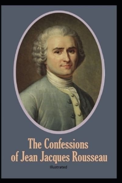 Cover for Jean-Jacques Rousseau · The Confessions Illustrated (Paperback Bog) (2021)