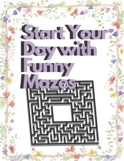 Cover for Orange Childcare Press · Start Your Day with Funny Maze (Paperback Book) (2021)