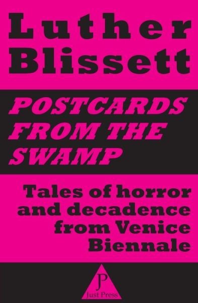 Cover for Luther Blissett · Postcards from the swamp: Tales of horror and decadence from Venice Biennale (Paperback Book) (2022)