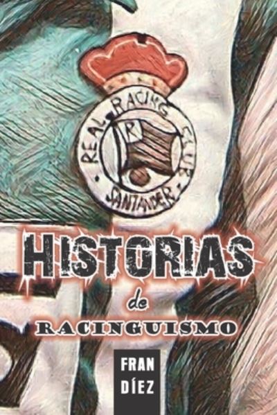 Cover for Fran Diez · Historias de racinguismo (Paperback Book) (2022)