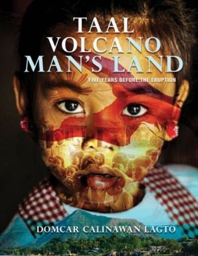 Cover for Domcar Calinawan Lagto · Taal Volcano Man's Land: Five Years Before the Eruption (Taschenbuch) (2022)