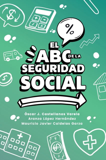 Cover for Aranza Lopez · El ABC de la seguridad social (Paperback Book) (2022)