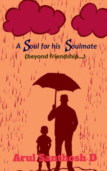 Cover for Santhosh D Arul · A soul for his soulmate: beyond friendship... (Paperback Book) (2021)