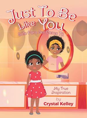 Cover for Crystal Kelley · Just to Be Like You (Book) (2024)