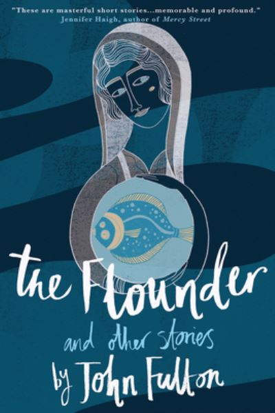 The Flounder and Other Stories - John Fulton - Books - Blackwater Press - 9798987007570 - May 27, 2023