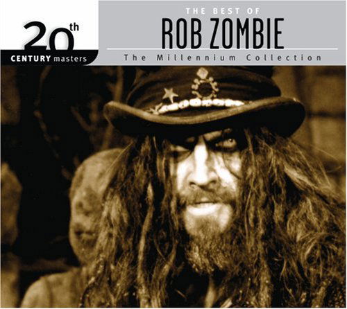 20th Century Masters: Millennium Collection - Rob Zombie - Musiikki - GEFFEN - 0602517079571 - tiistai 13. maaliskuuta 2007