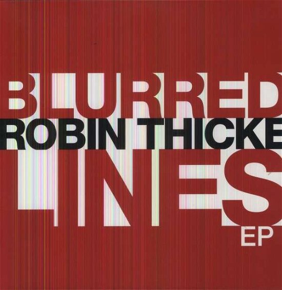Blurred Lines - 12" EP - Robin Thicke - Musiikki - INTERSCOPE - 0602537402571 - torstai 6. kesäkuuta 2013