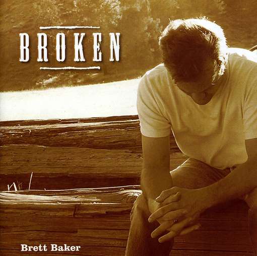 Cover for Brett Baker · Broken (CD) (2006)