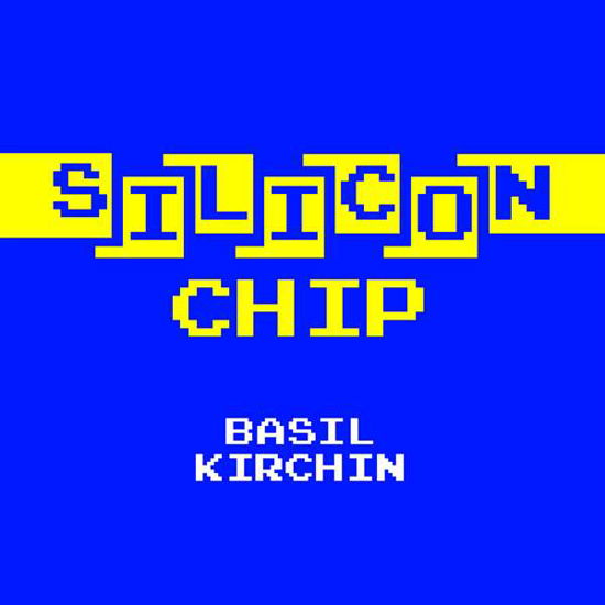 Cover for Basil Kirchin · Silicon Chip (7&quot;) (2017)