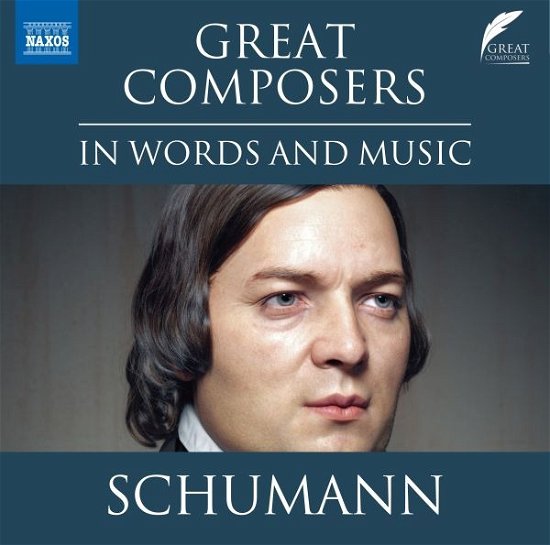 Great Composers in Words and Music: Robert Schumann - Leighton Pugh - Musik - NAXOS - 0747313837571 - 1 mars 2024