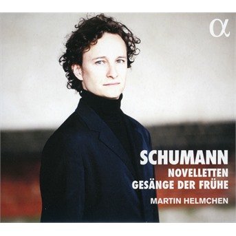Cover for Martin Helmchen · Schumann: Novelletten &amp; Gesange Der Fruhe (CD) (2022)