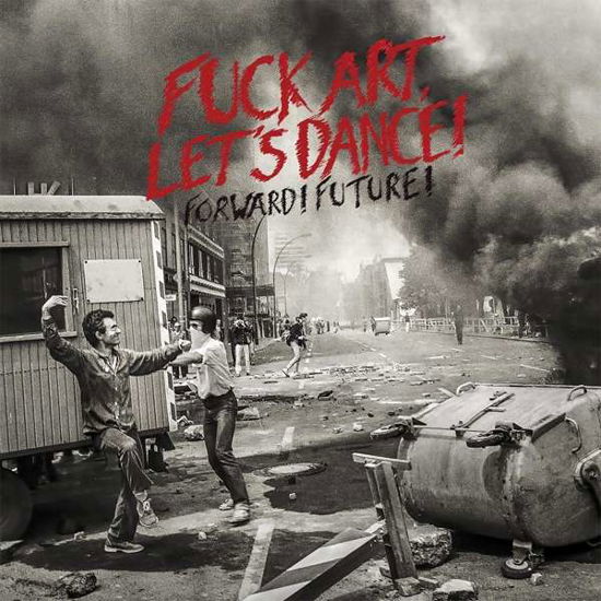 Cover for Fuck Art Let's Dance · Forward! Future (CD) (2017)