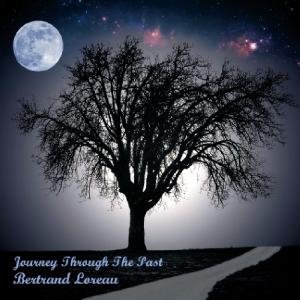 Cover for Loreau Bertrand · Journey Through The Past (CD) (2013)