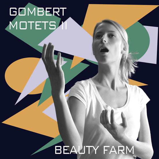 Nicolas Gombert · Motets Ii - Beauty Farm (CD) (2016)