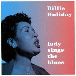 Cover for Billie Holiday · Lady Sings the Blues +6 (CD) [Japan Import edition] (2015)