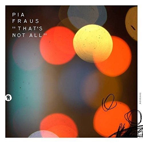 That's Not All - Pia Fraus - Music - SEKSOUND - 4739852944571 - June 9, 2017